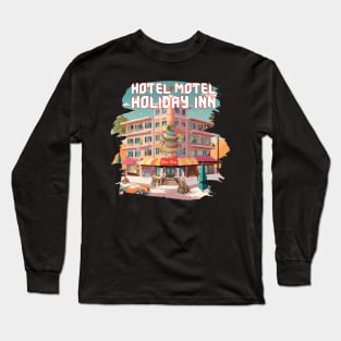 Hotel Motel Holiday Inn Long Sleeve T-Shirt